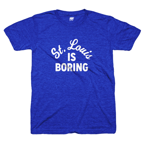 St. Louis Is Boring. | obvious Shirts. Blue / 3X
